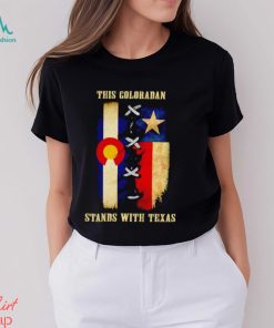 This Coloradan stands with Texas shirt