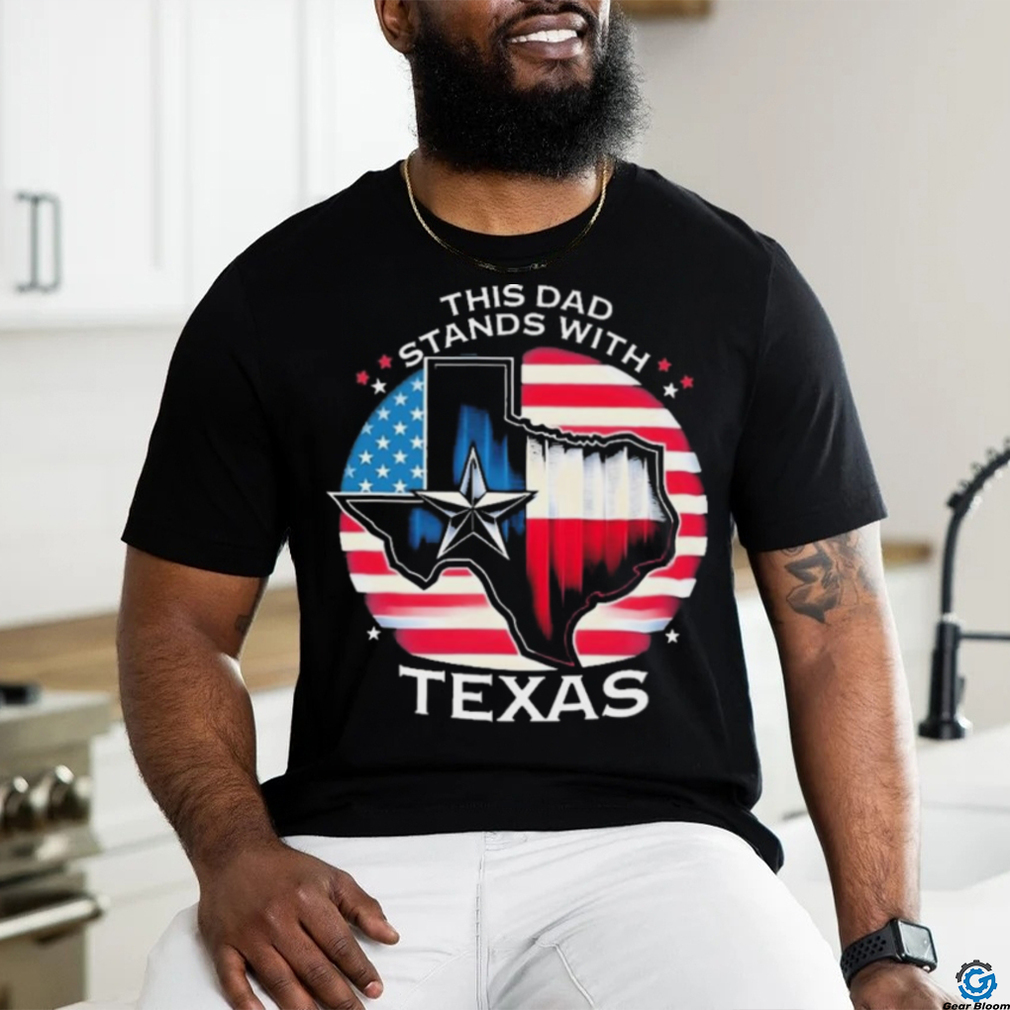 This Dad Stands With Texas Shirt This Dad Stands With Texas Shirt