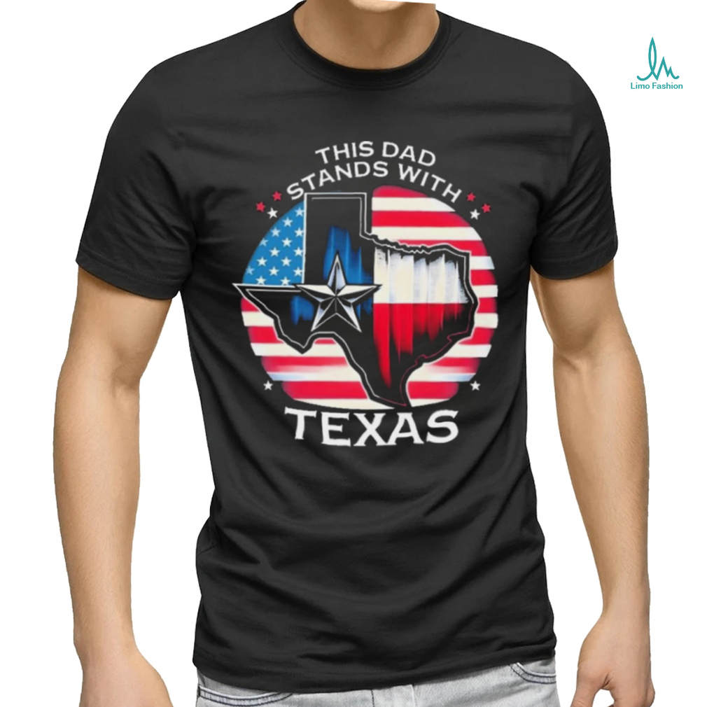 This Dad Stands With Texas Shirt This Dad Stands With Texas Shirt