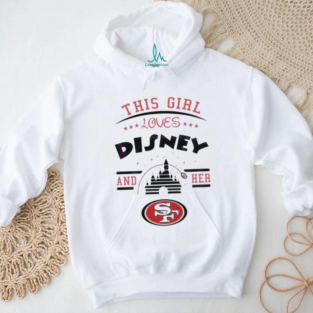 This Girl Loves Disney And Her San Francisco 49ers Logo Shirt This Girl Loves Disney And Her San Francisco 49ers Logo Shirt