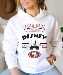 This Girl Loves Disney And Her San Francisco 49ers Logo Shirt
