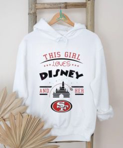 This Girl Loves Disney And Her San Francisco 49ers Logo Shirt