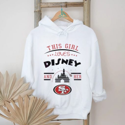 This Girl Loves Disney And Her San Francisco 49ers Logo Shirt