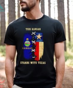This Kansan stands with Texas shirt