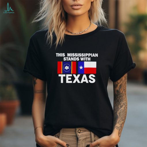 This Mississippian Stands With Texas Shirt