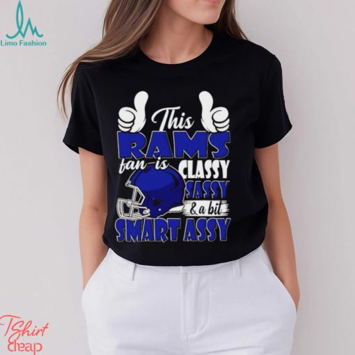 This Rams Football Fan Is Classy Sassy And A Bit Smart Assy shirt