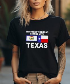This West Virginian Stands With Texas Shirt