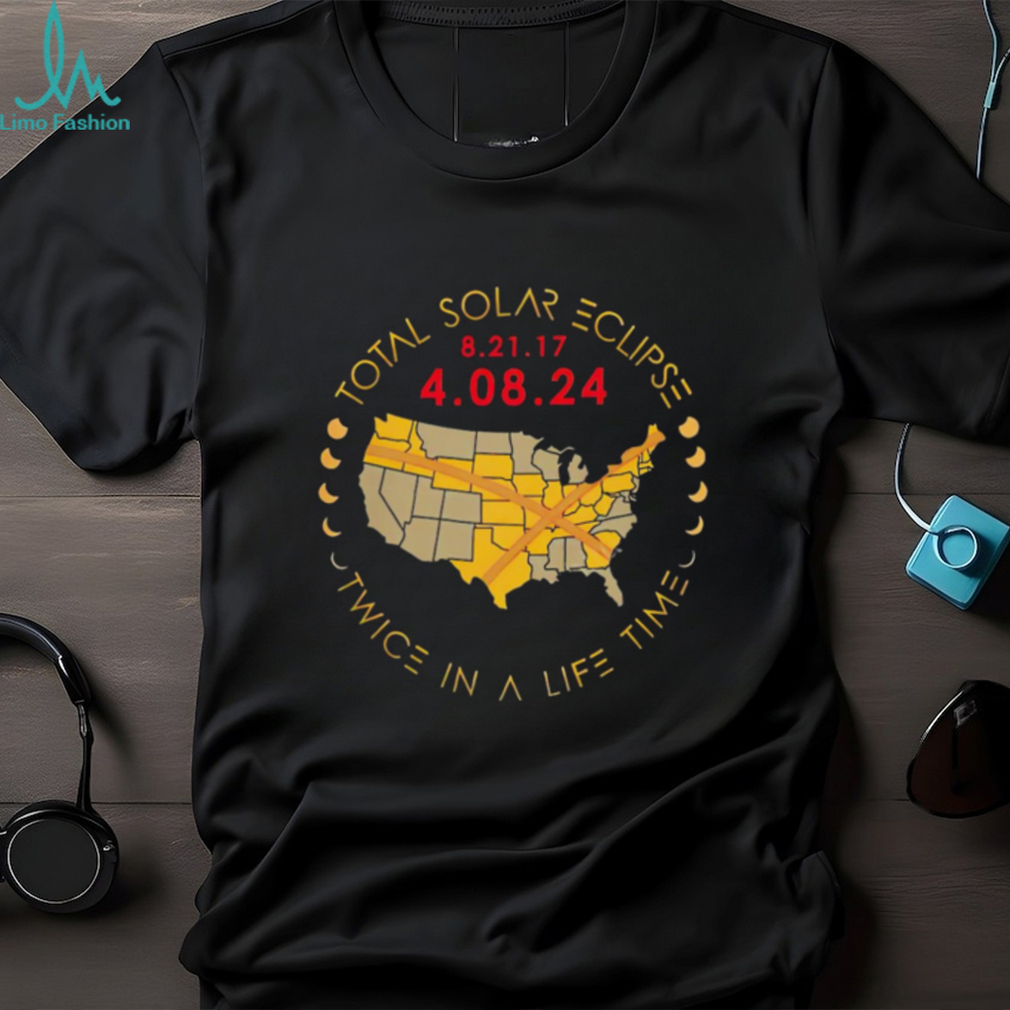 Total solar eclipse twice in a lifetime 2024 map T shirt Total solar eclipse twice in a lifetime 2024 map T shirt
