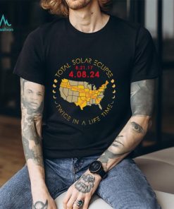 Total solar eclipse twice in a lifetime 2024 map T shirt, hoodie, sweater, long sleeve and tank top Total solar eclipse twice in a lifetime 2024 map T shirt