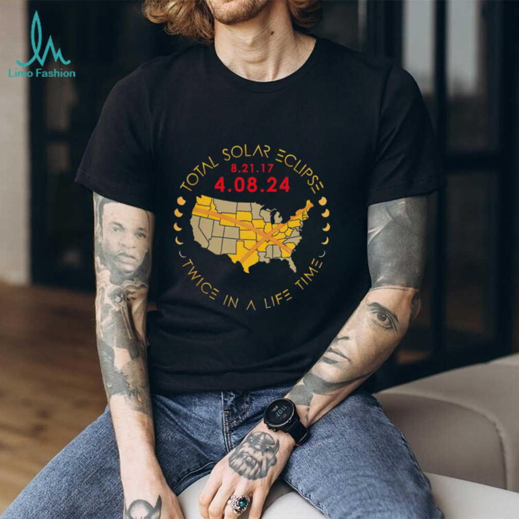 Total solar eclipse twice in a lifetime 2024 map T shirt Total solar eclipse twice in a lifetime 2024 map T shirt