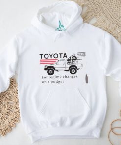 Toyota Hilux For Regime Changes On A Budget T Shirt