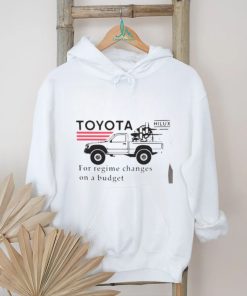 Toyota Hilux For Regime Changes On A Budget T Shirt