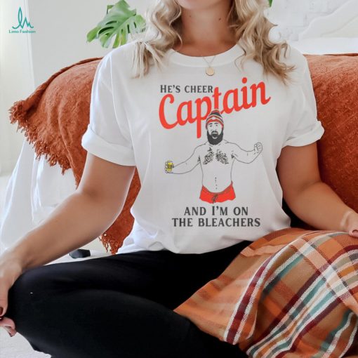 Travis Kelce He’s Cheer Captain And I’m On The Bleachers Shirt
