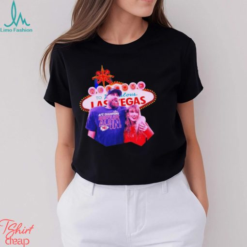 Travis Kelce and Taylor Welcome To Las Vegas Chiefs vs 49ers Shirt