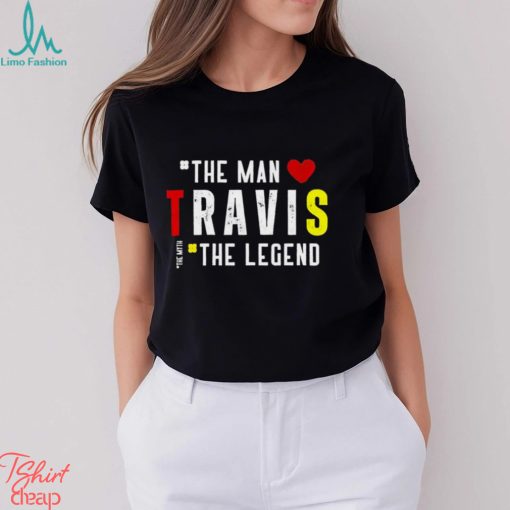 Travis The Man The Legend The Myth Shirt