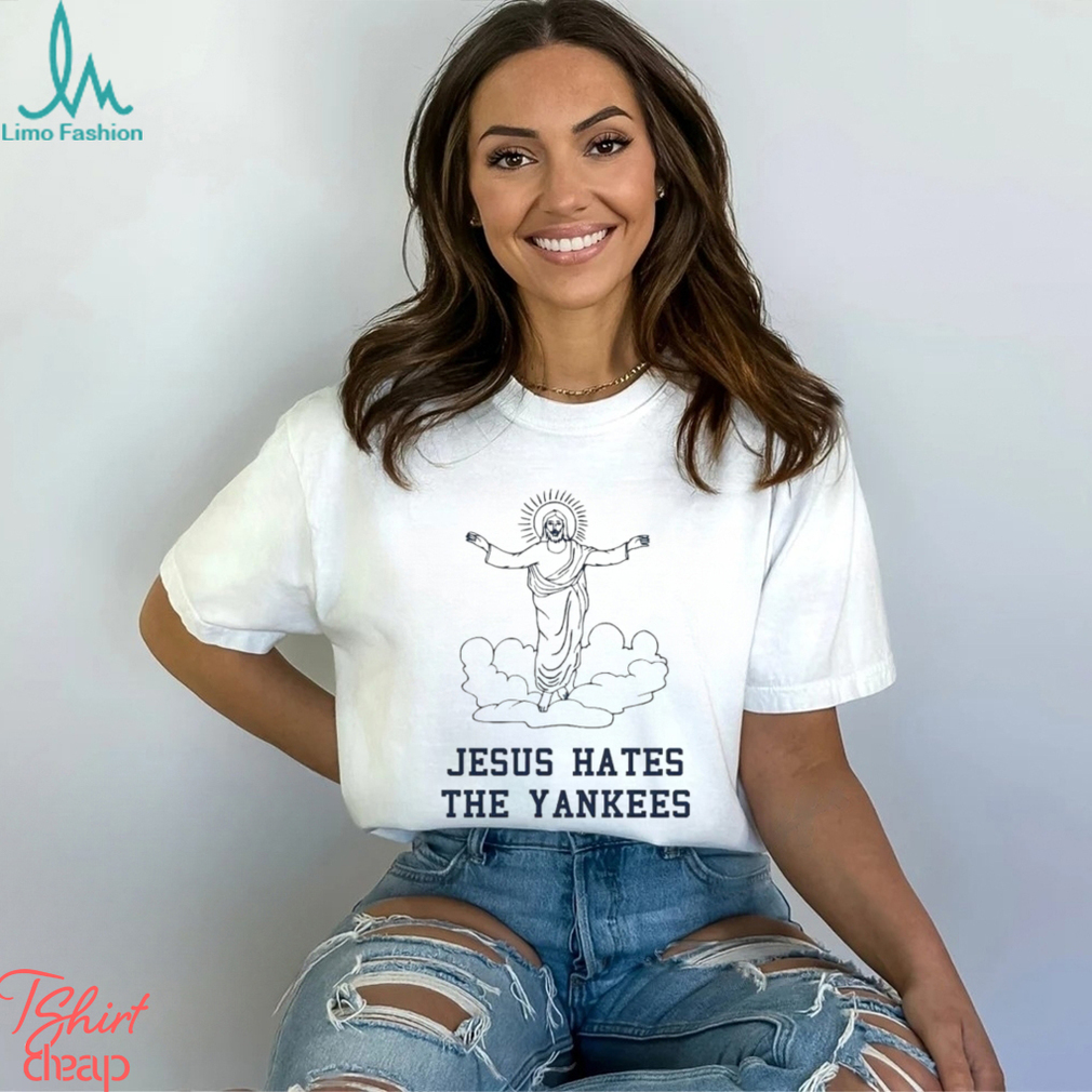 jesus hates the yankees shirt