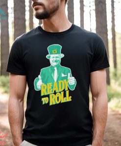 Trending Ready to roll St Patrick’s day shirt