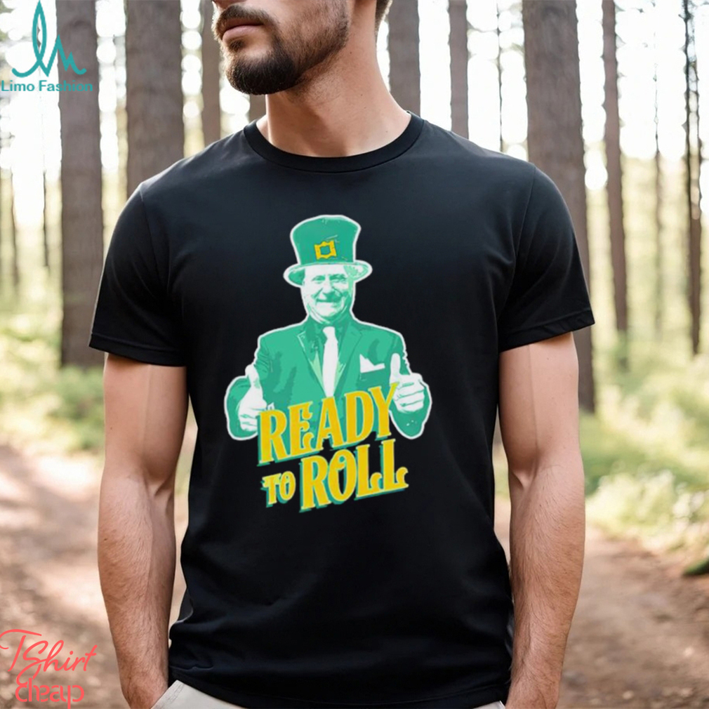 Trending Ready to roll St Patrick’s day shirt Trending Ready to roll St Patrick’s day shirt