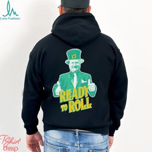 Trending Ready to roll St Patrick’s day shirt