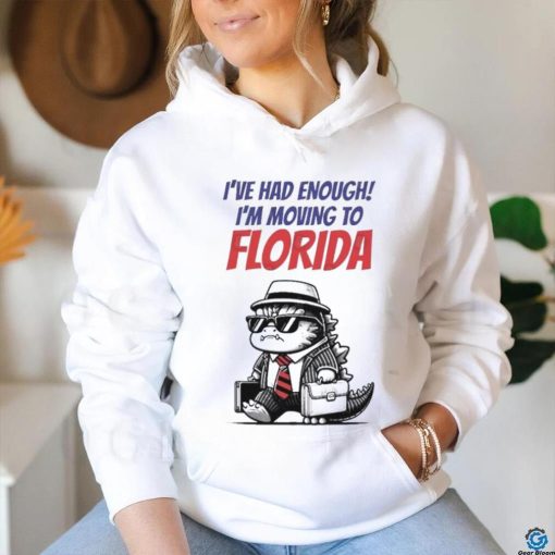 Trump I’ve Had Enough I’m Moving To Florida Shirt