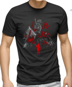 Tx2 I Hope You Burn Shirt