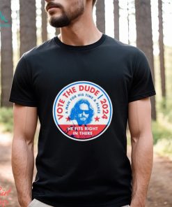 Vote The Dude 2024 shirt