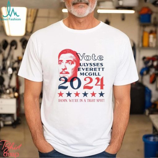 Vote Ulysses Everett McGill 2024 shirt