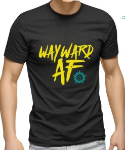 Wayward Af T shirt