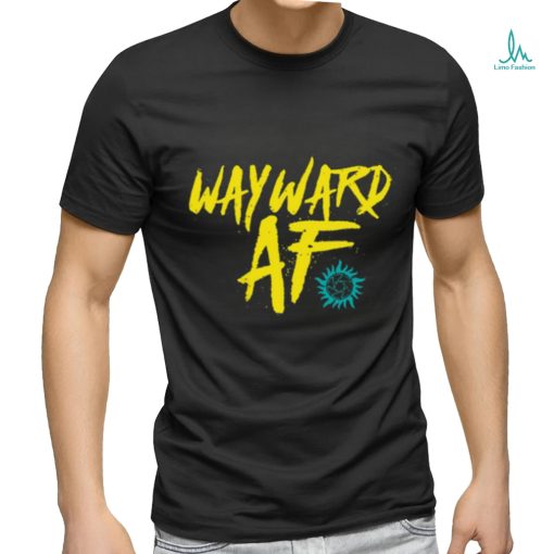 Wayward Af T  shirt