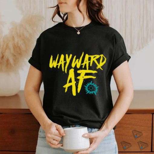 Wayward Af T  shirt
