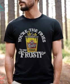 Wendy’s You’re The Fries To My Frosty Shirt
