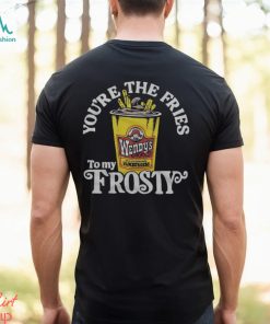 Wendy’s You’re The Fries To My Frosty Shirt