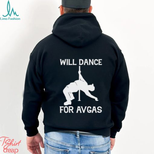 Will dance for avgas shirt