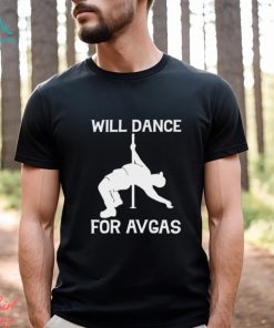 Will dance for avgas shirt