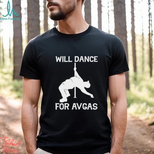 Will dance for avgas shirt