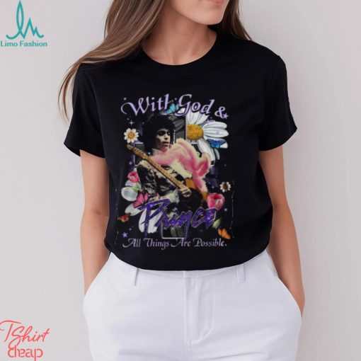 With God & Prince All Things Are Possible T Shirt