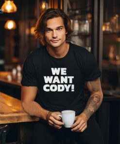 Wrestling Daze We Want Cody Shirt