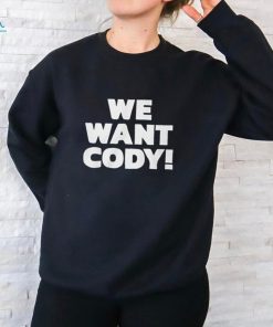 Wrestling Daze We Want Cody Shirt