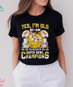 Yes Im Old But I Saw Kansas City Chiefs Beat Eagles And Sf 49ers Back 2 Back Super Bowl Champions Shirt
