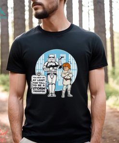You must be at least this tall to be a Stormtrooper shirt