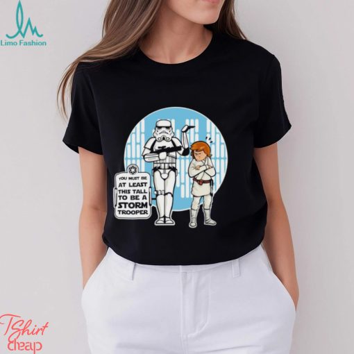 You must be at least this tall to be a Stormtrooper shirt