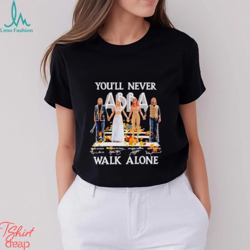 You’ll never Abba walk alone signatures shirt