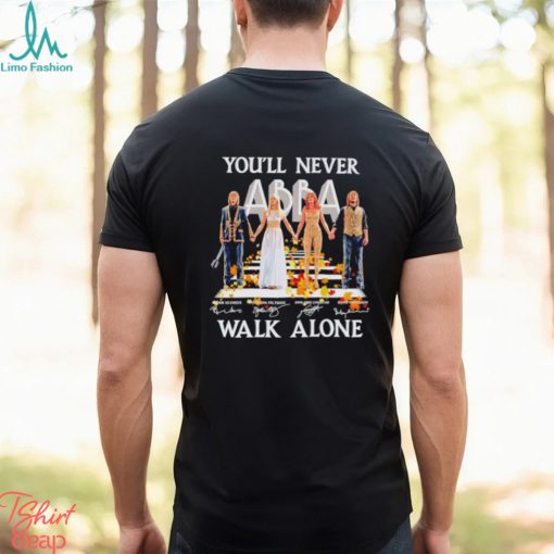 You’ll never Abba walk alone signatures shirt