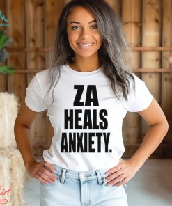 Za Heals Anxiety shirt