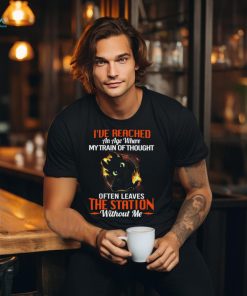 toothless I’ve Reached An Age Where My Train Of Thought Often Leaves The Station Without Me 2024 Shirt