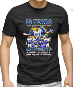 10 Years 2014 2024 Aaron Donald Los Angeles Rams Legends Live Forever Thank You Shirt