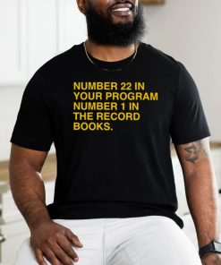 22 in your program, 1 in the record books shirt