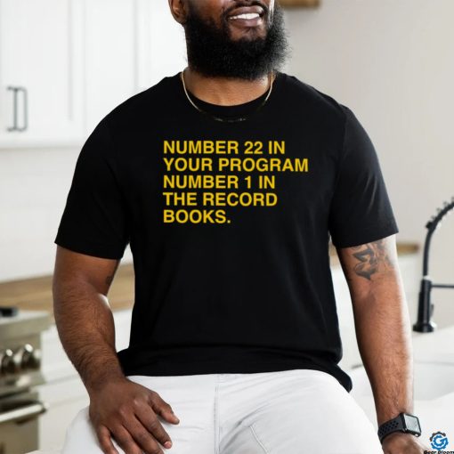 22 in your program, 1 in the record books shirt