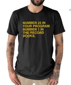 22 in your program, 1 in the record books shirt