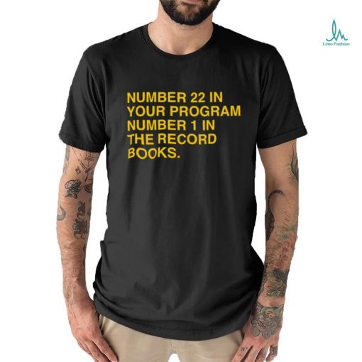 22 in your program, 1 in the record books shirt